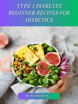 cover image of Type 1 Diabetes Beginner Recipes for Diabetics
